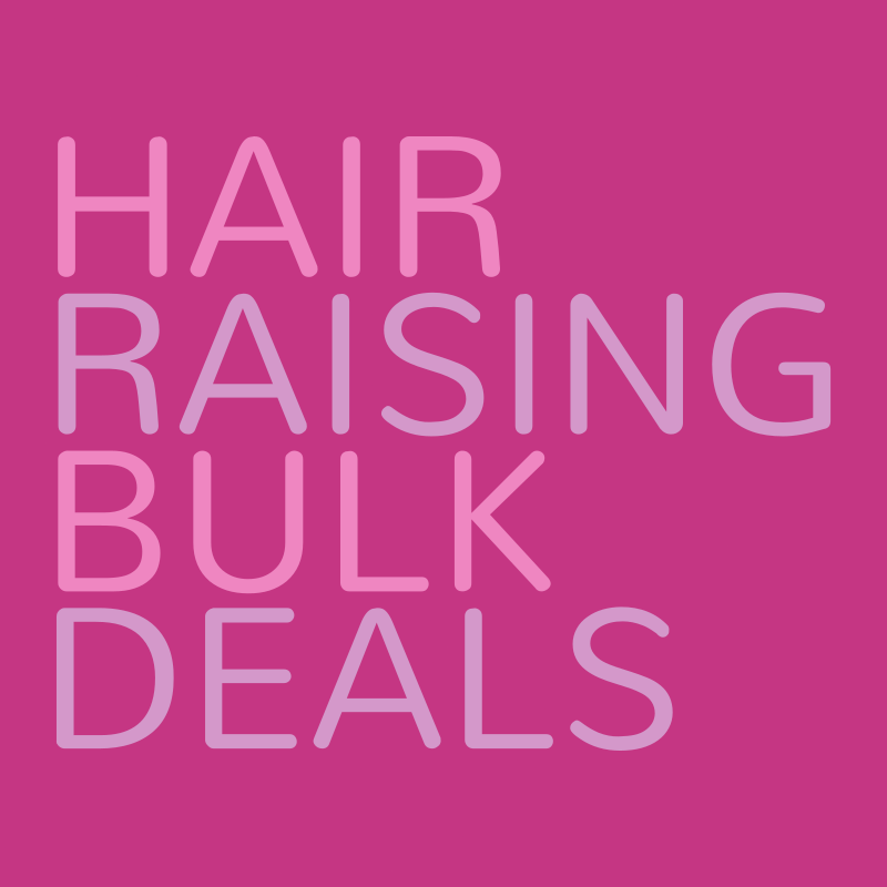 Hair Raising Bulk Deals
